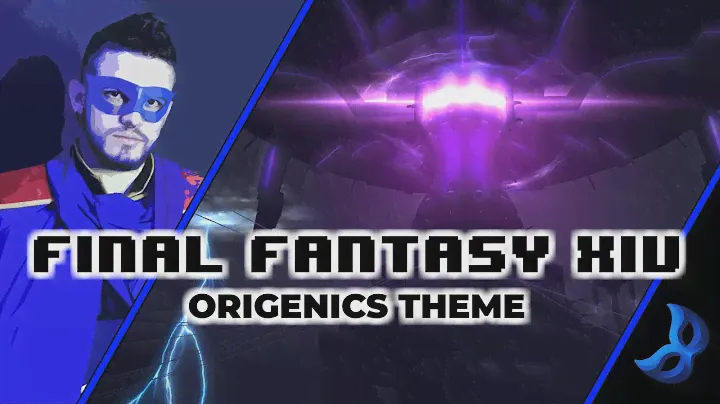 FINAL FANTASY XIV ⁕ Origenics Theme