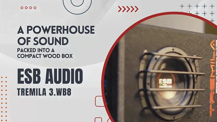 ESB Audio Tremila 3.WB8 - A powerhouse of Sound